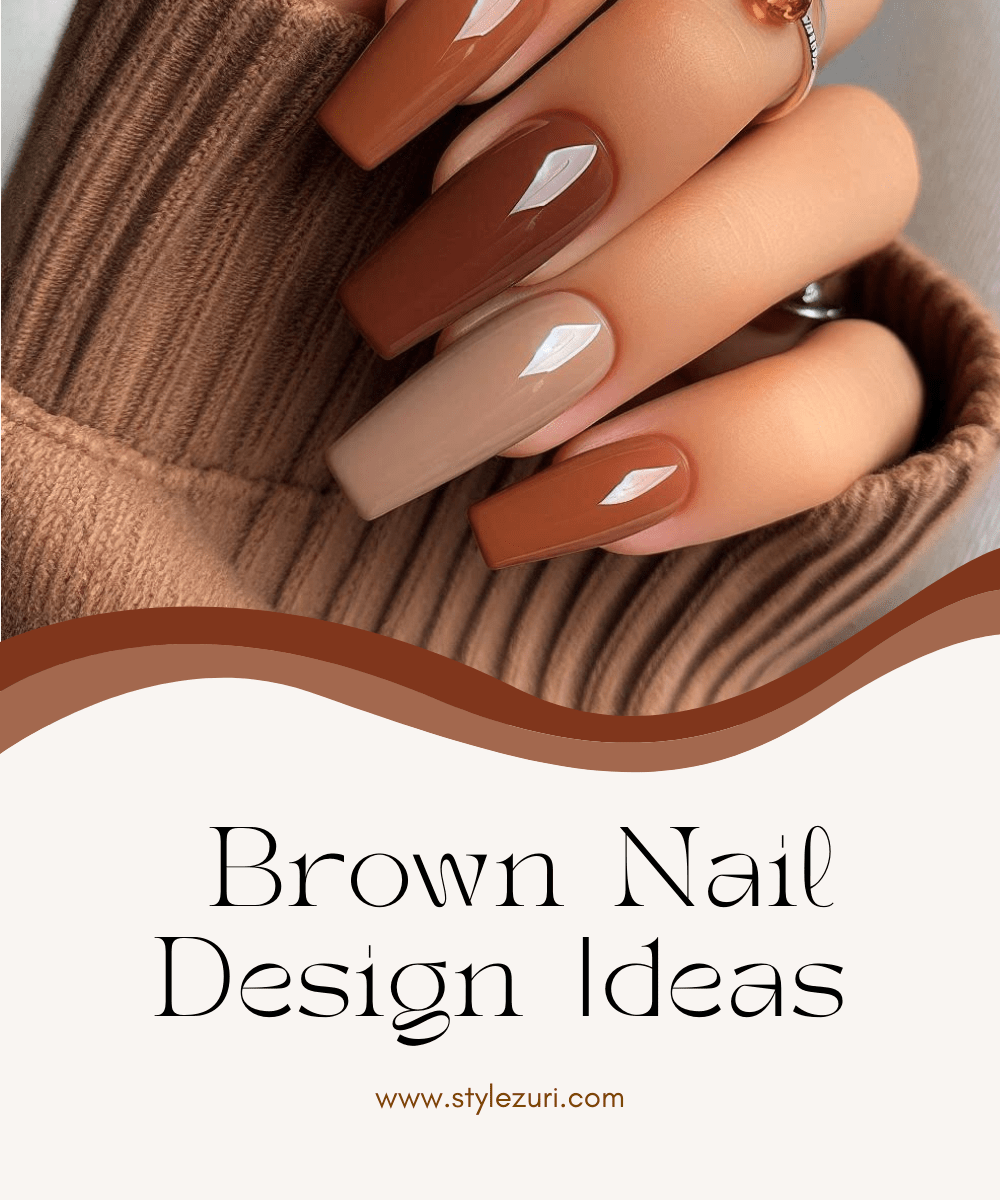 100 Stunning Brown Nail Ideas Trendy Designs For Every Style Style Zuri