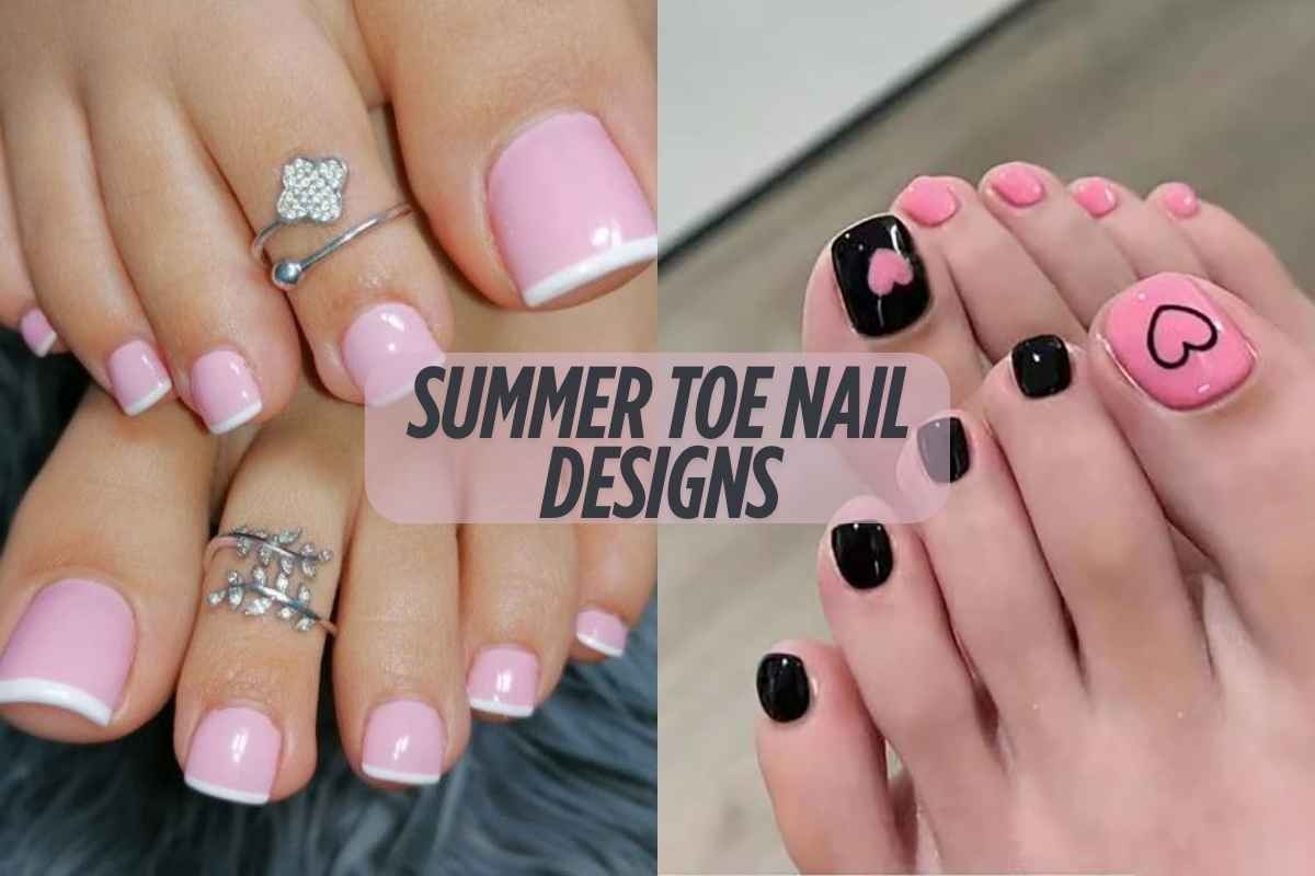 What Are The Top Summer Toe Nail Designs You Must Try In 2025 